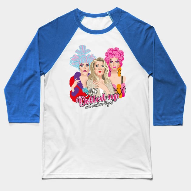 Dolled up Queens Baseball T-Shirt by AlejandroMogolloArt